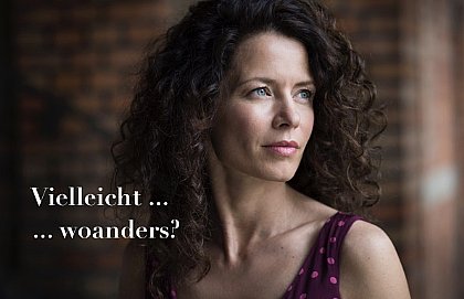„Vielleicht... woanders? - Soloprogramm
